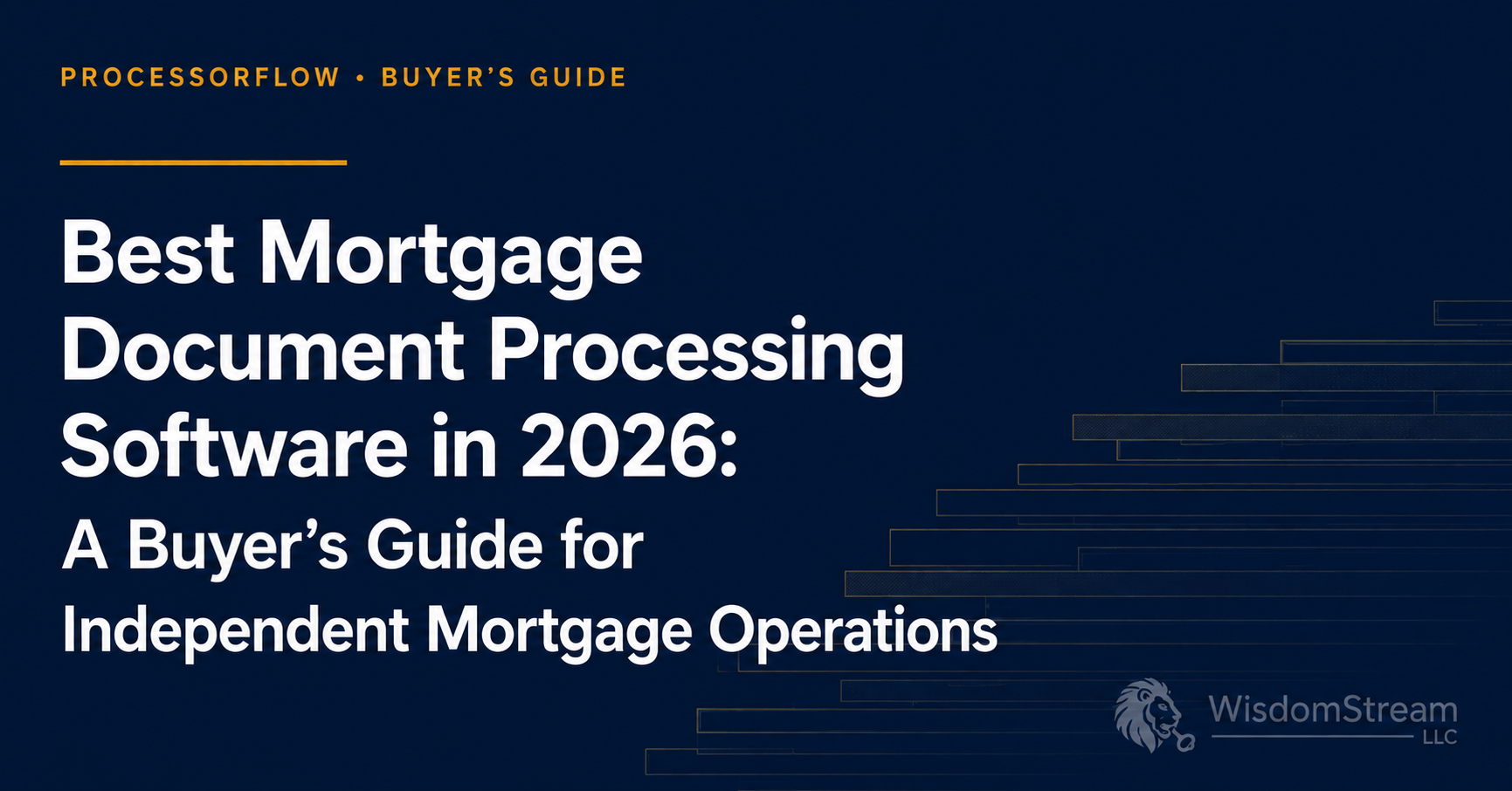 Best Mortgage Document Processing Software in 2026 — WisdomStream ProcessorFlow Buyer's Guide